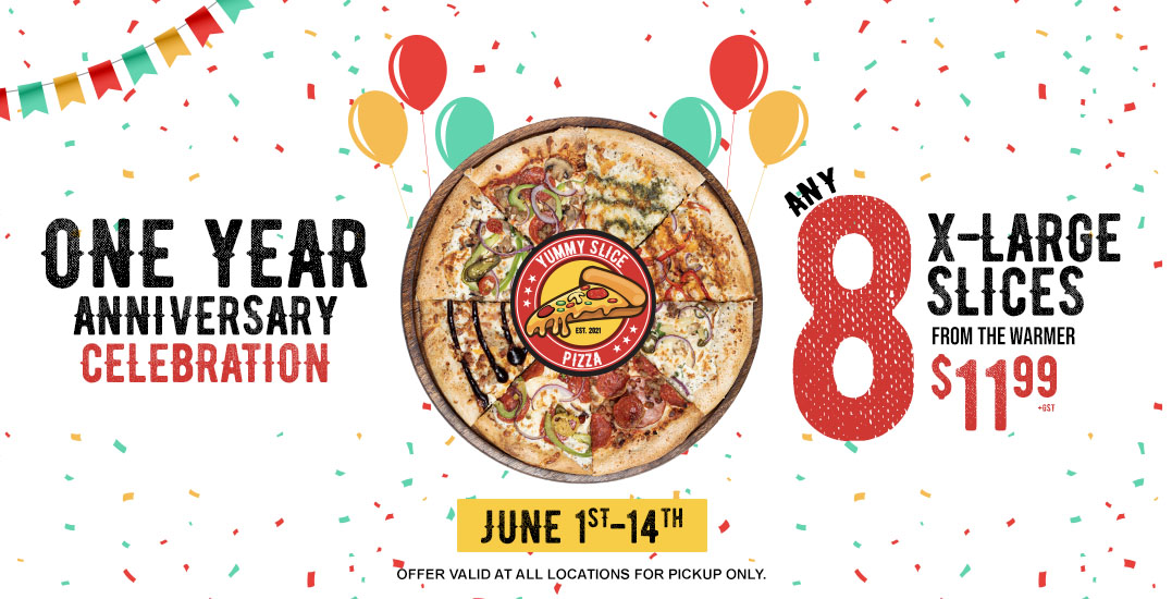 Any 8-Large Slices (1-Year Anniversary Celebration )