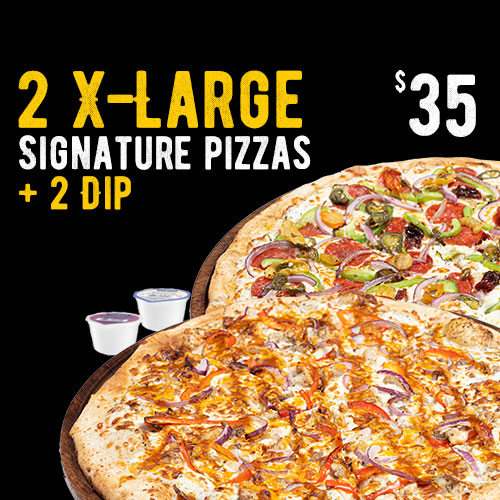 SPECIAL # 4 ➜ 2 XL Signature Pizzas + 2 Dip