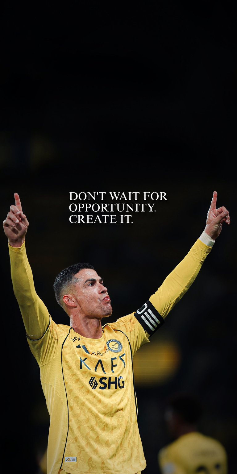 Cristiano Ronaldo is captured in his yellow Al Nassr kit with his arms raised in a leadership pose. The wallpaper includes the motivational text: "DON’T WAIT FOR OPPORTUNITY. CREATE IT." This 4K high-resolution image embodies the relentless work ethic and "CR7" mentality that has defined his legendary career.