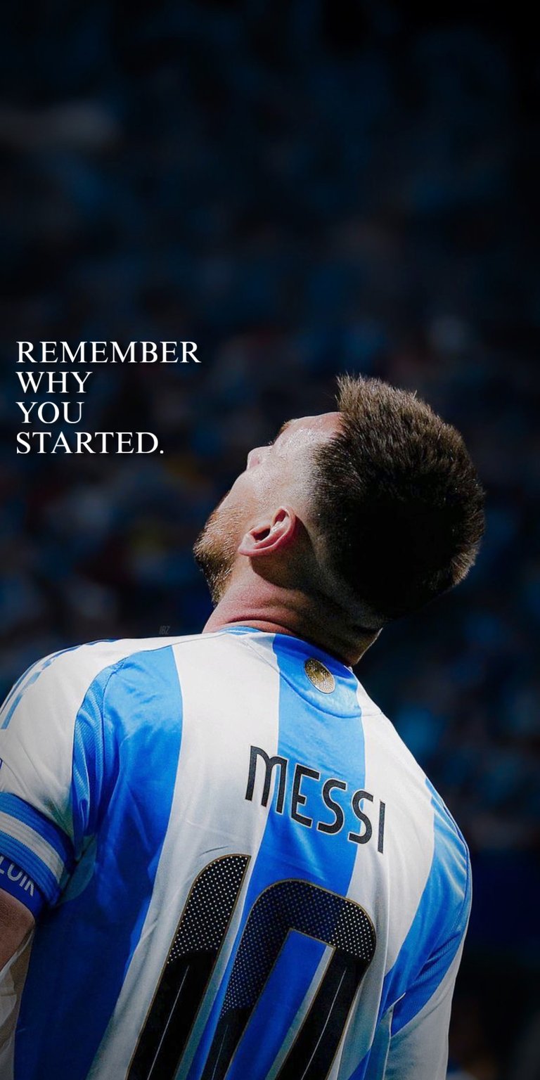 An iconic shot of Lionel Messi from behind, wearing the Argentina national team jersey and looking toward the sky. The wallpaper features the powerful reminder: "REMEMBER WHY YOU STARTED." This 4K image captures the legacy and emotional weight of the "GOAT" (Greatest of All Time), making it an essential piece for any Messi supporter.