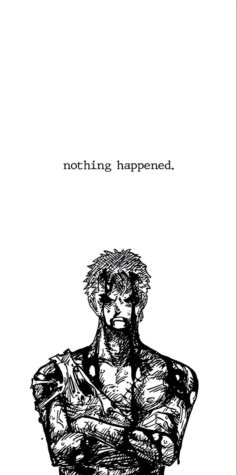 Download this Zoro wallpaper in 4K for your iPhone, showcasing his intense battle wounds and resolute expression under the words "nothing happened". This striking wallpaper captures Zoro's unwavering spirit and grit.