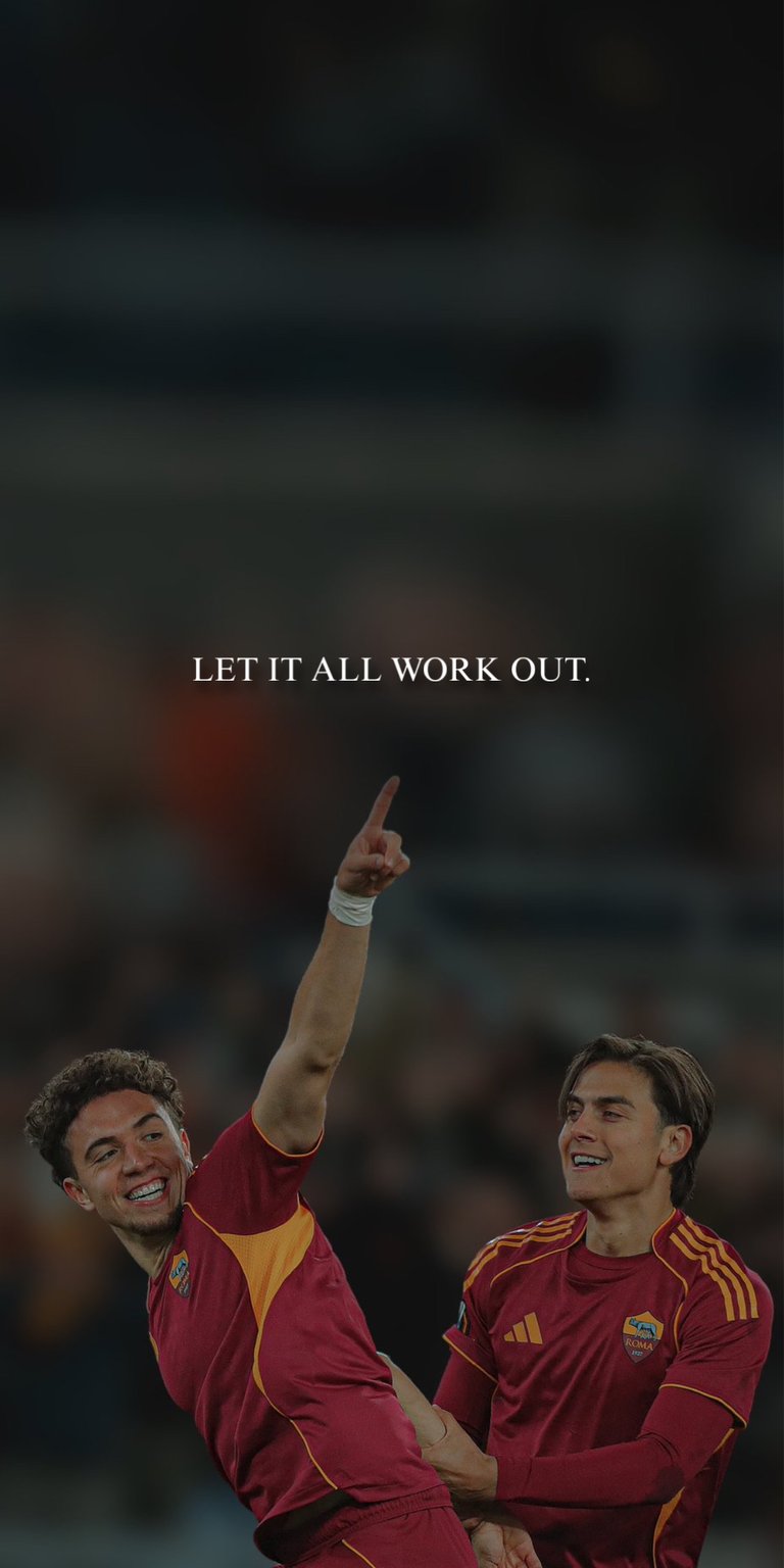 An inspiring 4K wallpaper featuring AS Roma players Neil El Aynaoui and Paulo Dybala celebrating a goal together, with the motivational text "LET IT ALL WORK OUT." above them. This high-definition background is perfect for football fans looking for a dynamic and inspiring phone background.