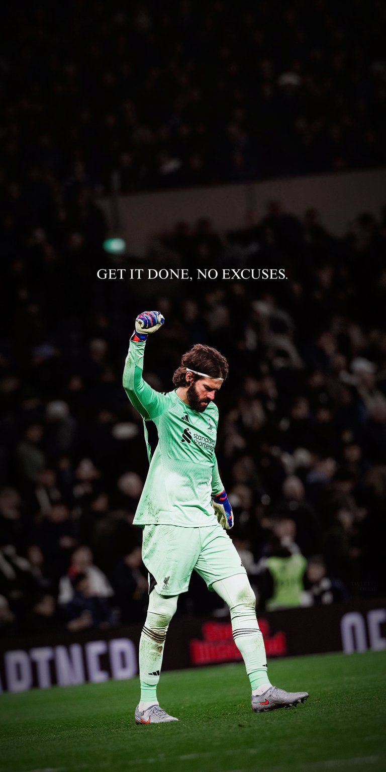 A powerful shot of Liverpool FC’s legendary goalkeeper Alisson Becker in his green keeper kit. He is seen pointing to the sky in a moment of gratitude or focus, accompanied by the grit-heavy quote "GET IT DONE. NO EXCUSES." This wallpaper highlights the intensity and leadership of one of the world's best shot-stoppers.