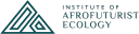 Institute of Afrofuturist Ecology
