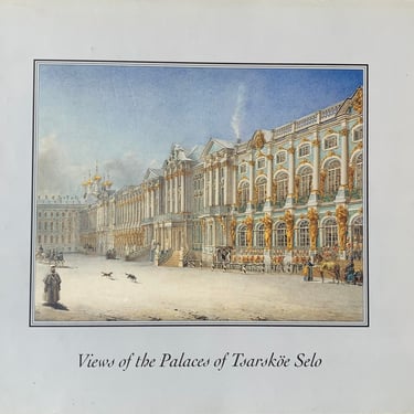 Views of the Palaces of Tsarskoe Selo by Ivan Petrovich Sautov, 1st Ed HC, 1992 