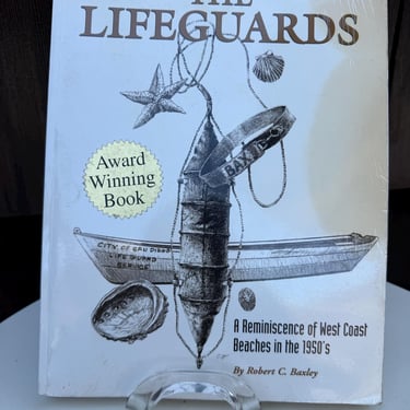 1998 Paperback The Lifeguards a Reminiscence of West Coast Beaches In 1950s Signed Robert C Baxley. 