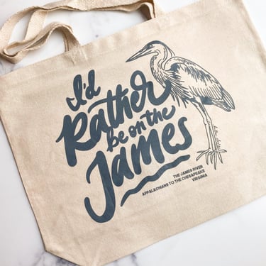 Tote Bag // I'd Rather be on the James // Large market sized tote bag, screen printed locally 