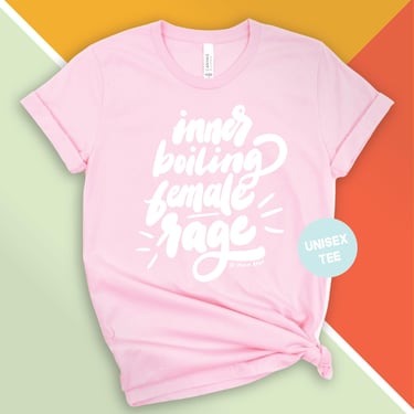 Inner Boiling Female Rage in Pink or Black // Unisex T-shirt 