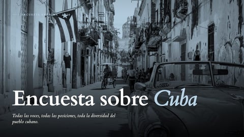 Encuesta revela gran descontento con el sistema político cubano y anhelo de cambio