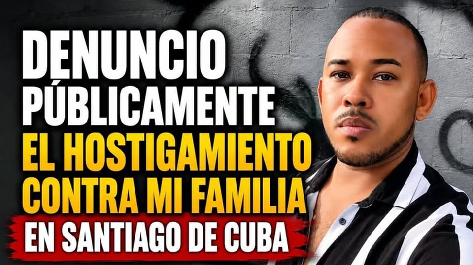 Periodista Cubano Denuncia Hostigamiento Familiar en Santiago