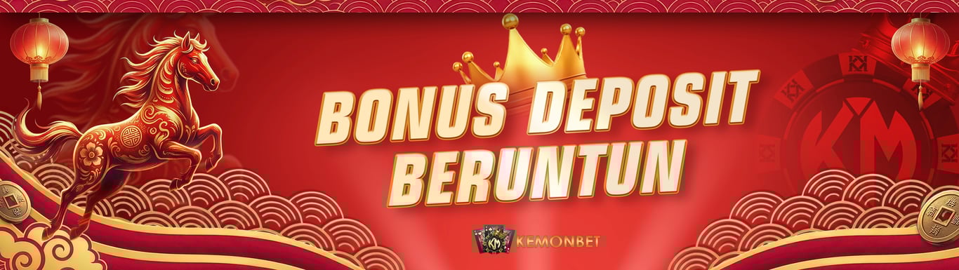 BONUS DEPOSIT BERUNTUN KEMONBET