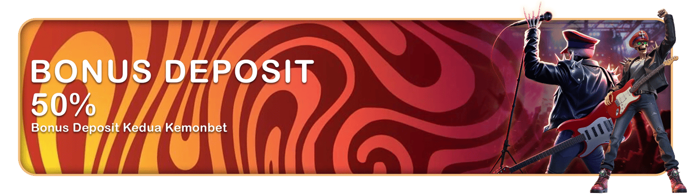 BONUS DEPOSIT KEDUA 50%