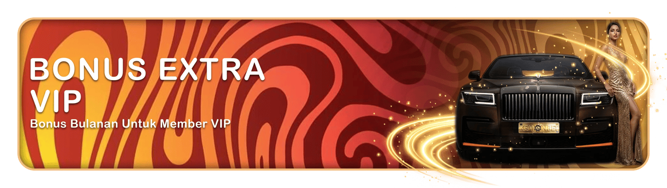 EXTRA BONUS BULANAN VIP