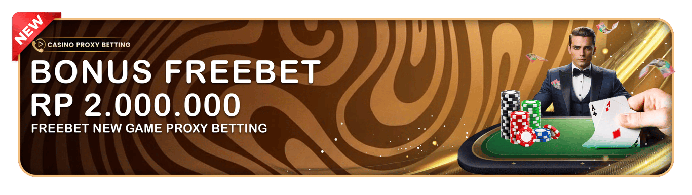 FREEBET NEW GAME PROXY BETTING 2 JUTA