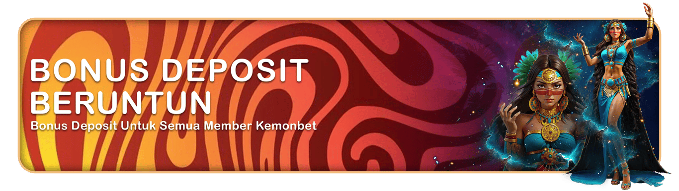 BONUS DEPOSIT BERUNTUN