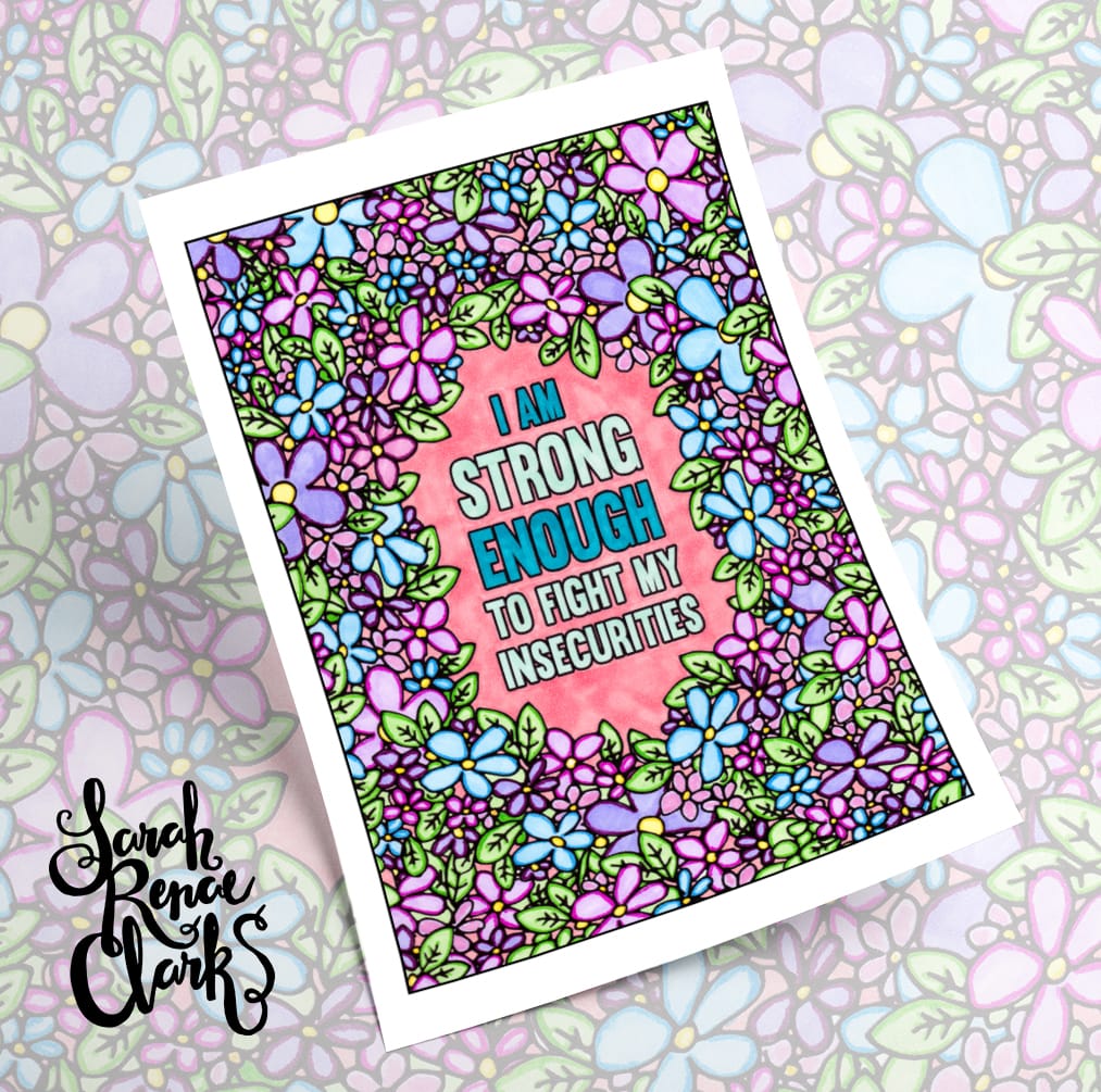 I am strong enough to fight my insecurities Beautiful finished coloring page from A Year of Coloring Affirmations for New Mothers. Colored by Amber Brooks | www.sarahrenaeclark.com