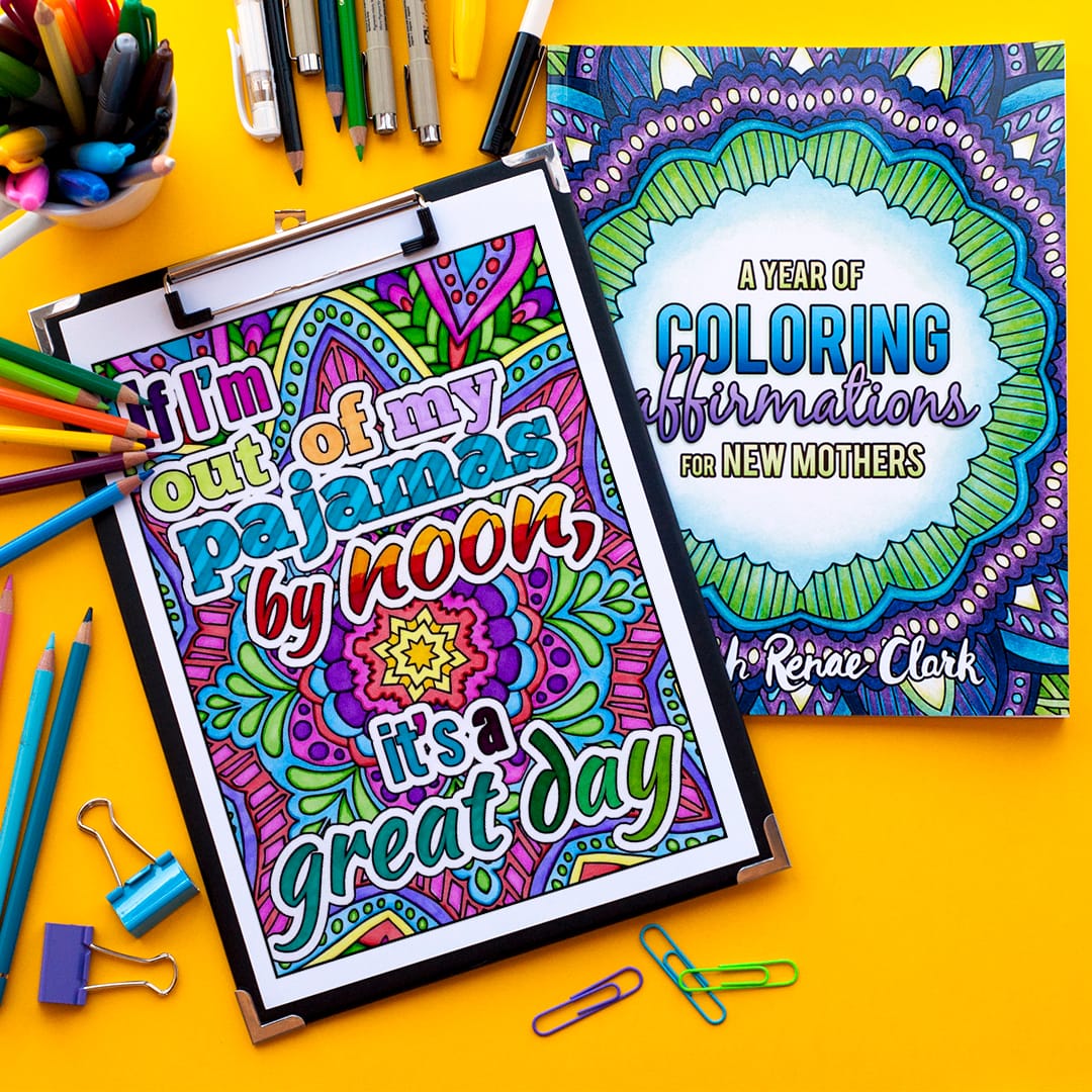 If I’m out of my pajamas by noon, it’s a great day – adult coloring page for moms | A Year of Coloring Affirmations for New Mothers | Adult coloring book by Sarah Renae Clark www.sarahrenaeclark.com If I'm out of my pajamas by noon, it's a great day - adult coloring page for moms | A Year of Coloring Affirmations for New Mothers | Adult coloring book by Sarah Renae Clark www.sarahrenaeclark.com