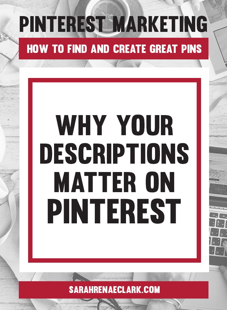 Learn how to write an effective Pinterest description | Learn how to find and create Pins on Pinterest that will attract your audience – This article is part 3 of my 5-part free blog series on Pinterest marketing.