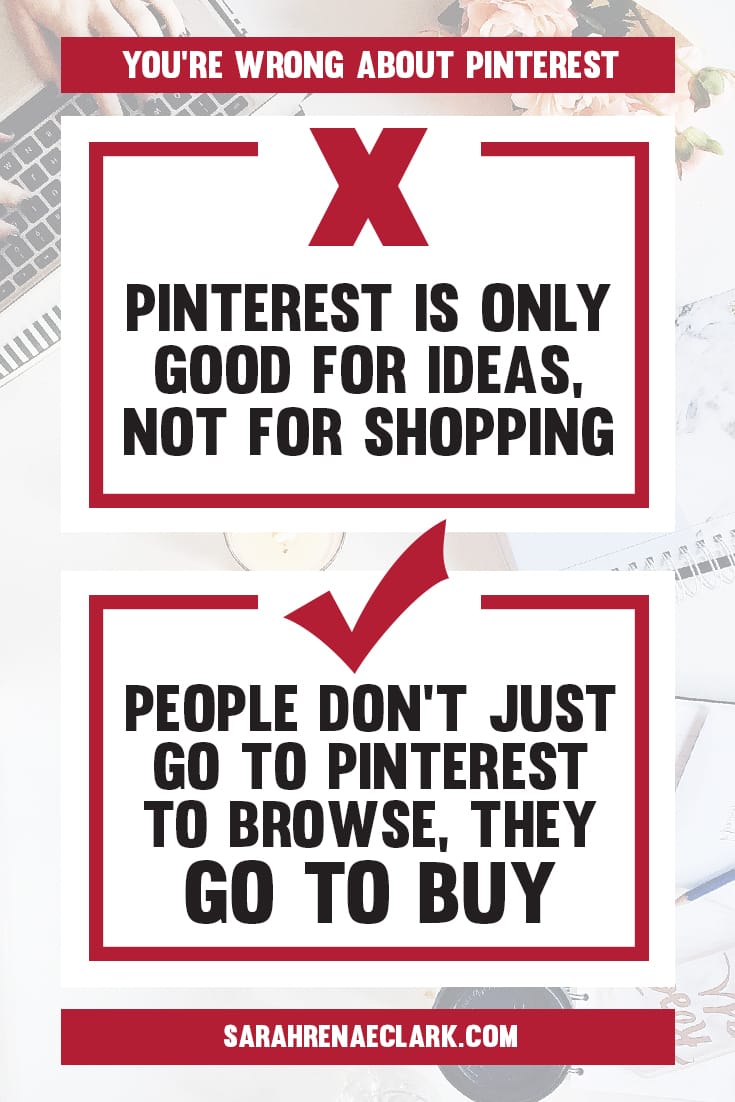Pinterest users are ready to buy your products! | Find out why these 10 Pinterest marketing mindsets are holding you back from growing on Pinterest | Free Pinterest marketing blog series by Sarah Renae Clark