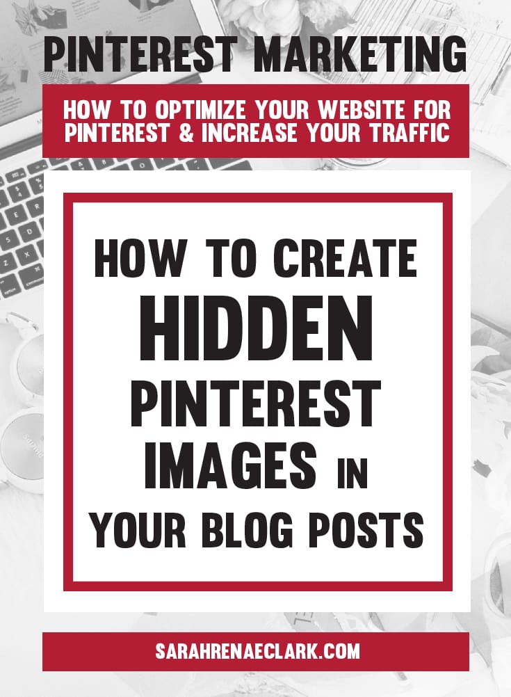 How to create hidden Pinterest images in your blog posts | Pinterest marketing tips to get the most out of your website and increase your traffic from Pinterest – free Pinterest blog series