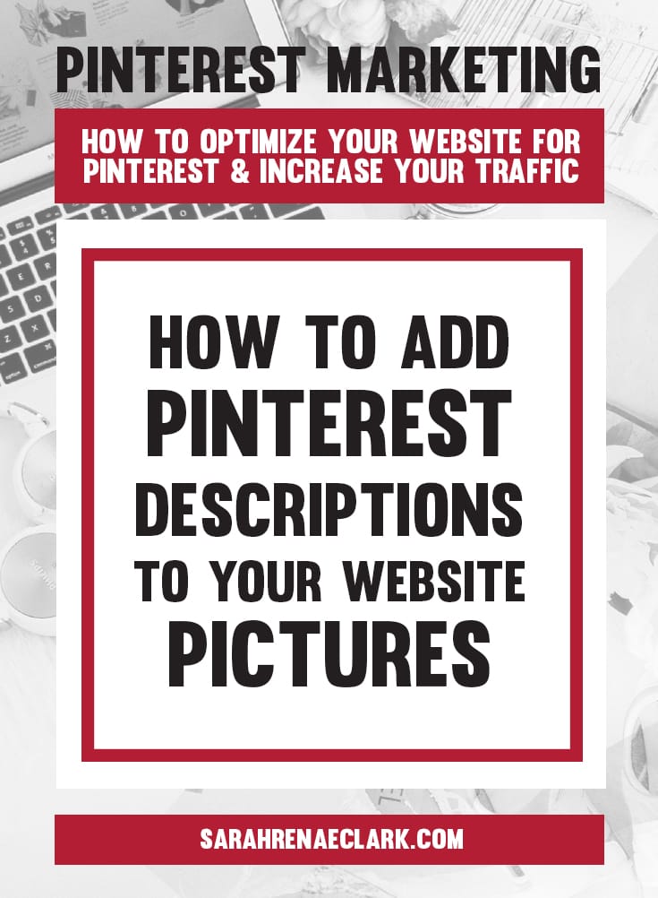 How to add Pinterest descriptions to your website pictures | Pinterest marketing tips to get the most out of your website and increase your traffic from Pinterest – free Pinterest blog series