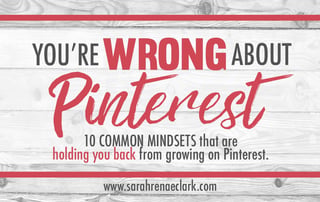 Confused about Pinterest marketing? Let me show you how these 10 mindsets will change your entire approach to building your business on Pinterest. Click to read more! | Pinterest Marketing | Sarah Renae Clark