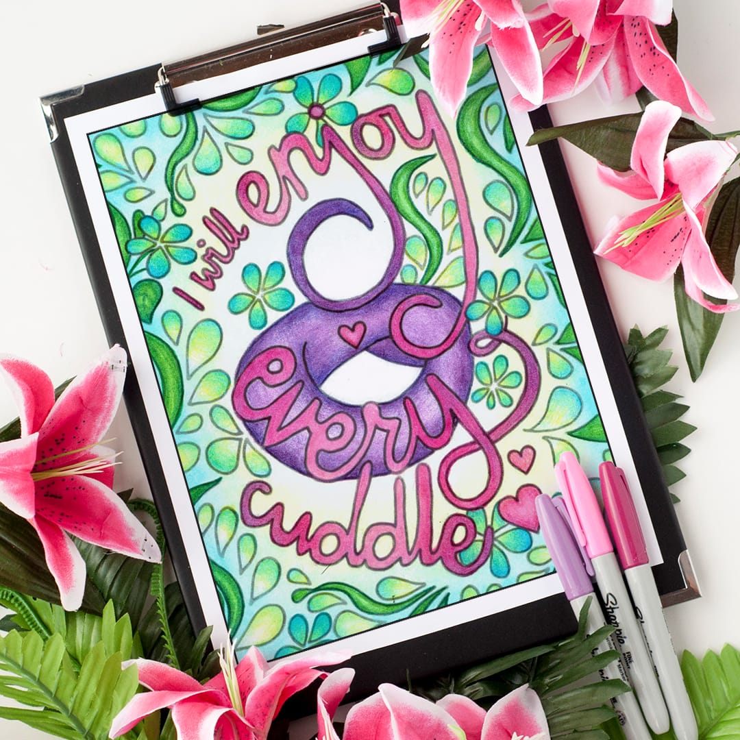 I will enjoy every cuddle – colored by Debbie Shepard from Coloring Affirmations For Every Mom – An adult coloring book with 30 affirmation coloring pages for moms | A great Mother’s Day gift idea or Baby Shower gift idea! | More printable coloring books at www.sarahrenaeclark.com I will enjoy every cuddle - colored by Debbie Schroeder from A Year of Coloring Affirmations For Mothers - An adult coloring book with 52 affirmation coloring pages for new moms | A great Mother's Day gift idea or Baby Shower gift idea! | More printable coloring books at www.sarahrenaeclark.com