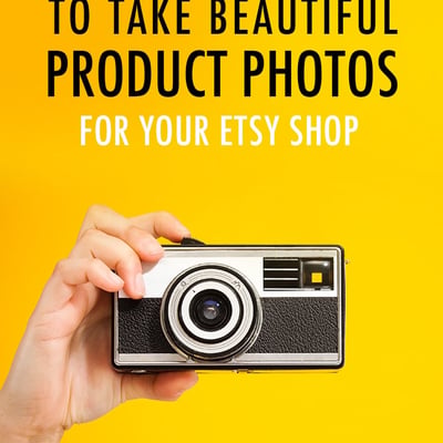 10 Tips to Take Beautiful Product Photos for Your Etsy Shop