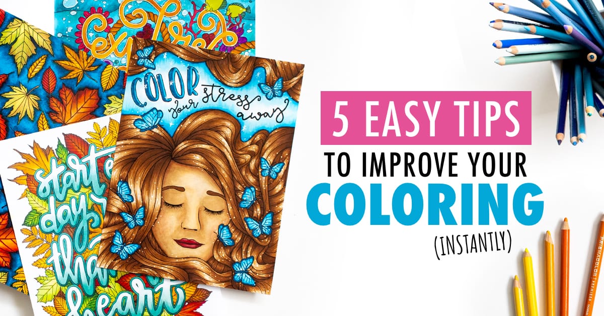 A blog post with 5 Easy Tips to Improve Your Coloring - Instantly