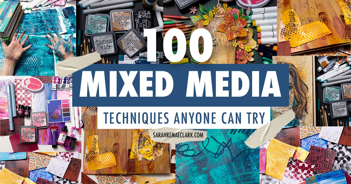 try these 100 mixed media techniques.