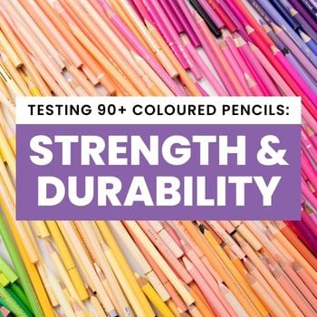 Testing 90+ Coloured Pencils: Durability and Strength Test