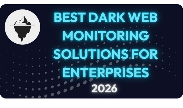 Best Dark Web Monitoring Software for Enterprises in 2026
