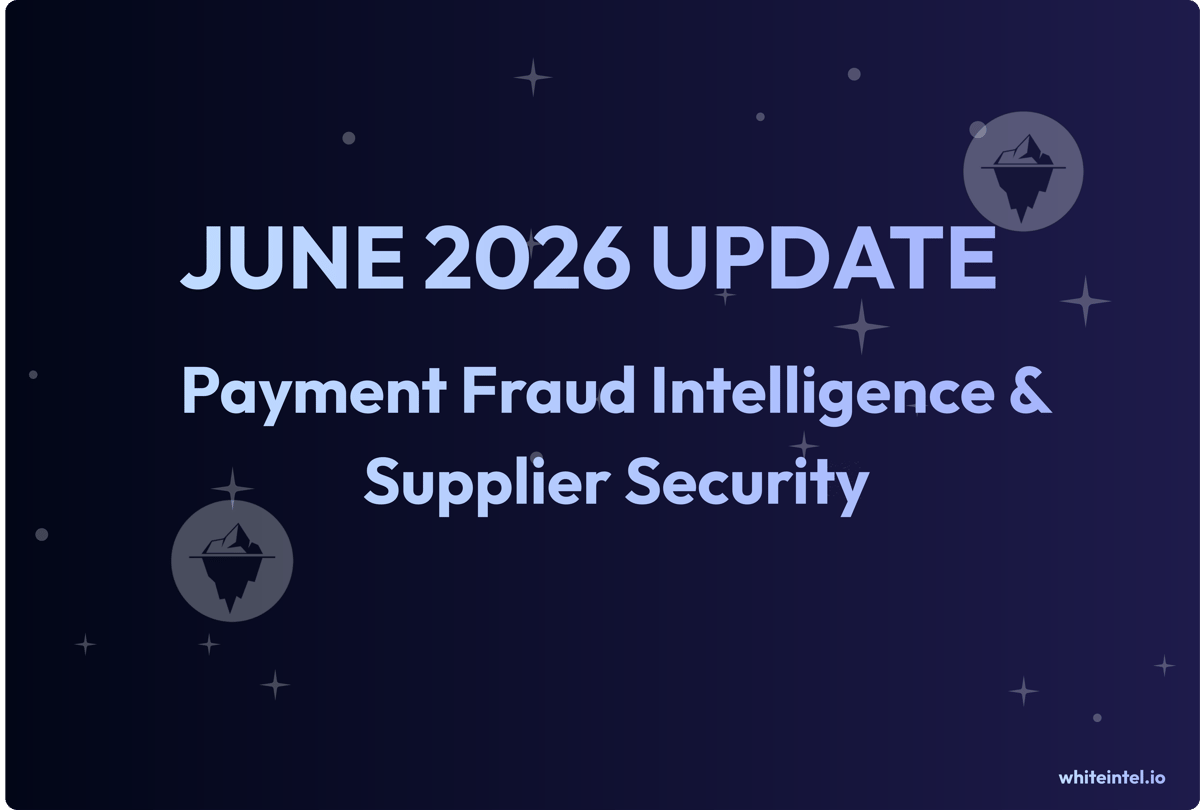 June 2026 Product Update — Payment Fraud Intelligence and Supplier Security