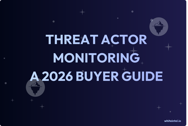 Threat Actor Monitoring
