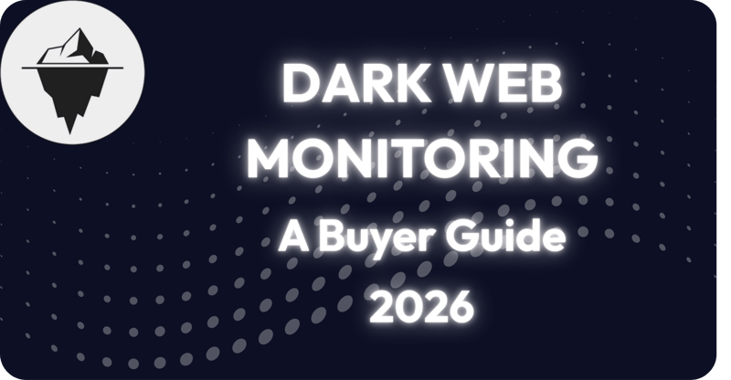 Dark Web Monitoring Explained: What It Is, How It Works, and Why It Matters in 2026