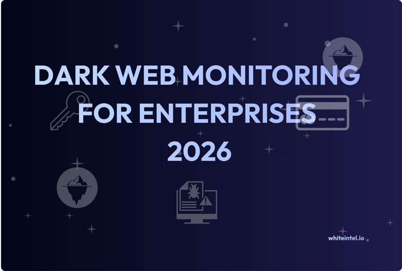 Dark Web Monitoring for Enterprises in 2026