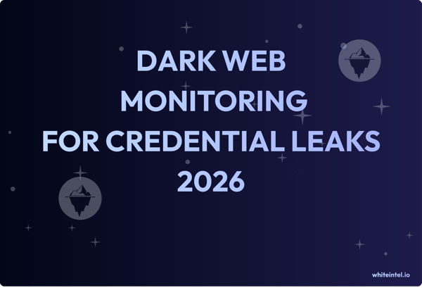 Dark Web Monitoring for Credential Leaks