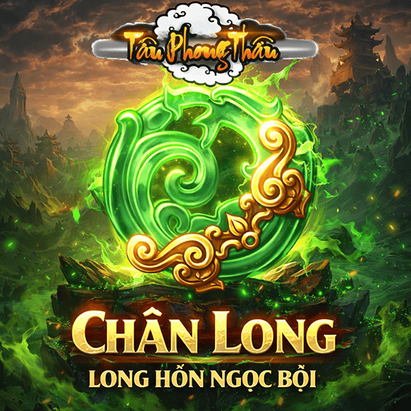 Chân Long - Long Hồn Ngọc Bội