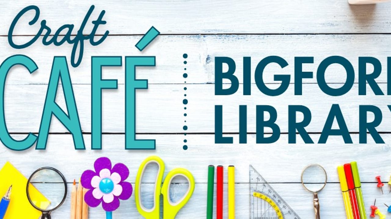 Craft Cafe at Bigfork Library