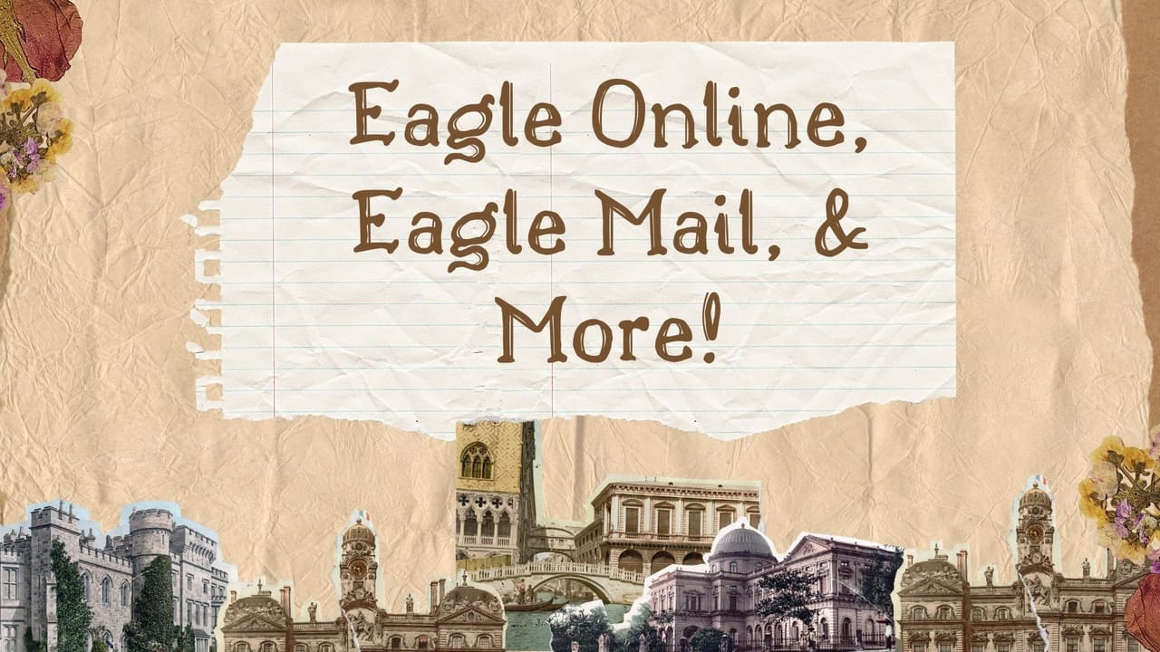 Eagle Online, EagleMail and More: Get Ready for Fall Semester!