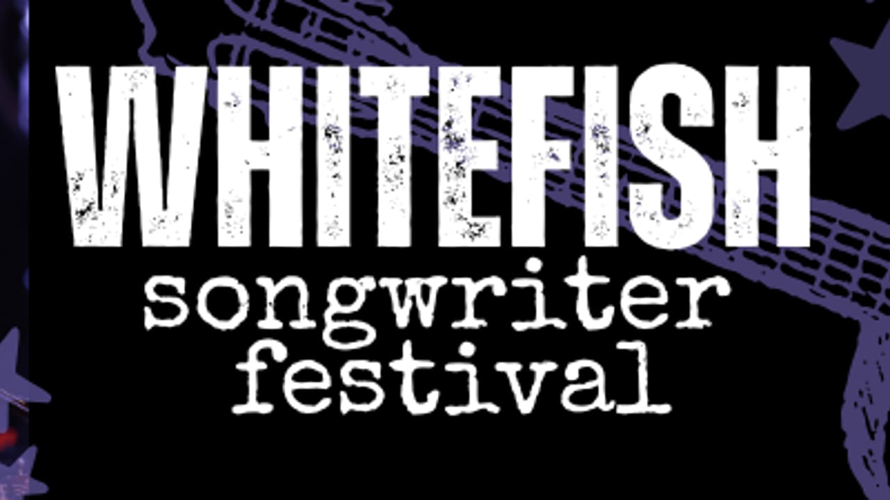 WHITEFISH SONGWRITER FESTIVAL