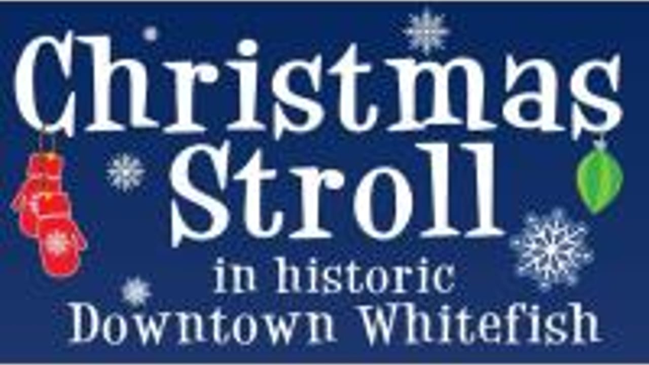 Christmas Stroll ~ Downtown Whitefish 2026