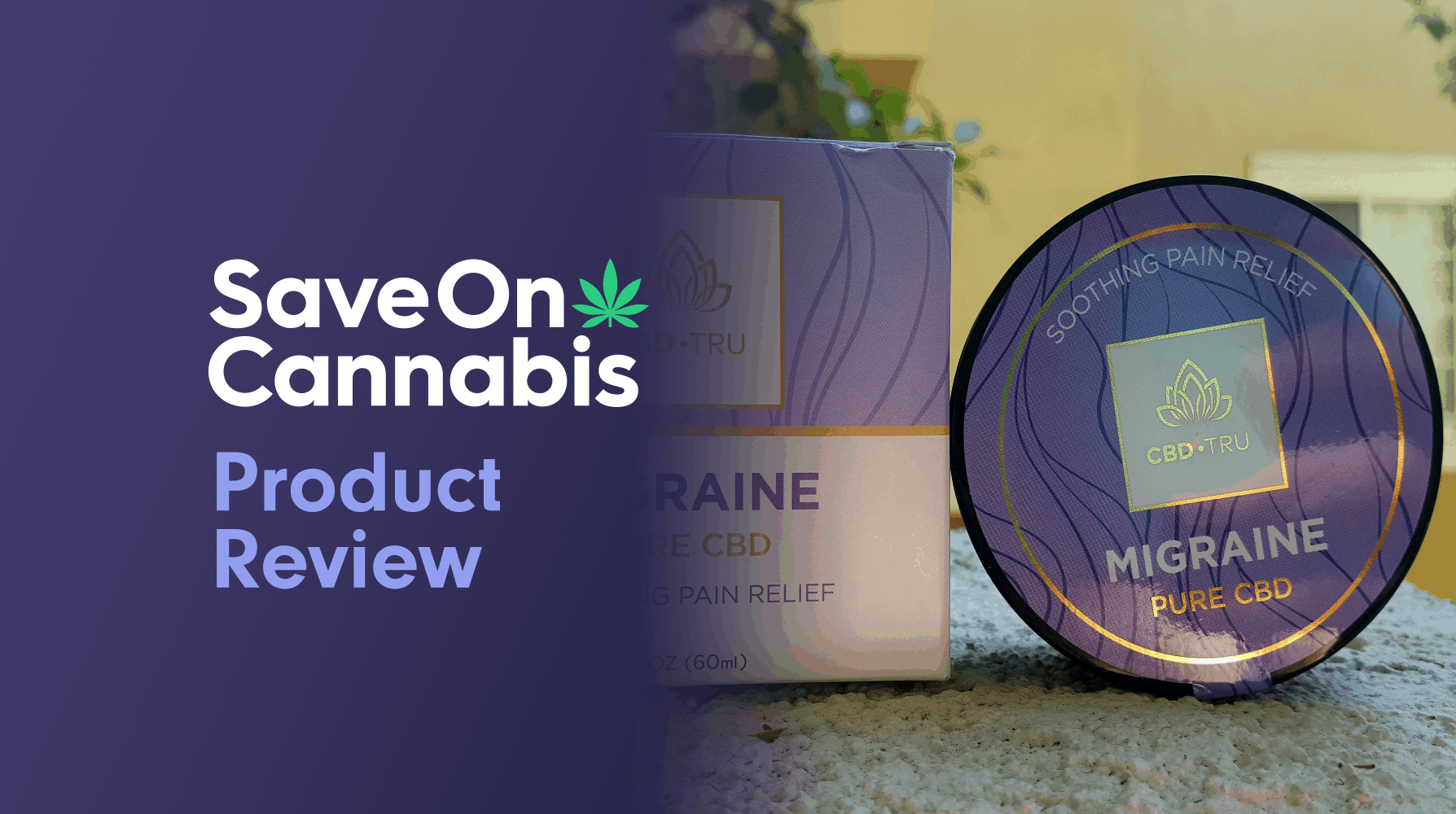 CBD Tru Review Migraine Salve Save On Cannabis Webiste