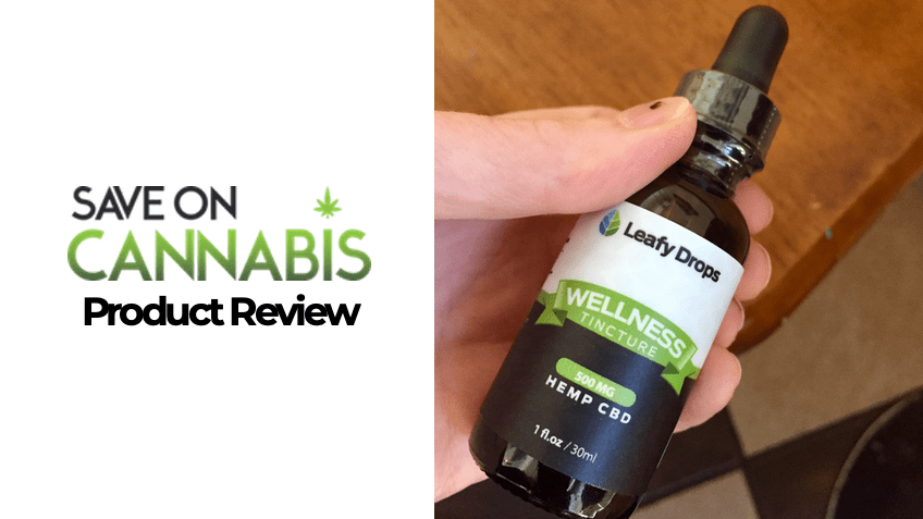 Leafy Drops Review - Wellness Tincture - Save On Cannabis - FEATURED