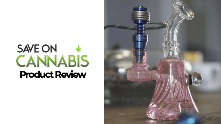 710Life e-Nail review - coupon codes - Save on Cannabis - FEATURED