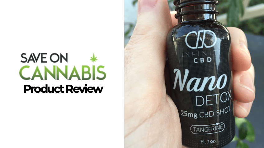 Infinite CBD Review - Save On Cannabis - Nano Shot Detox -FEATURED IMAGE