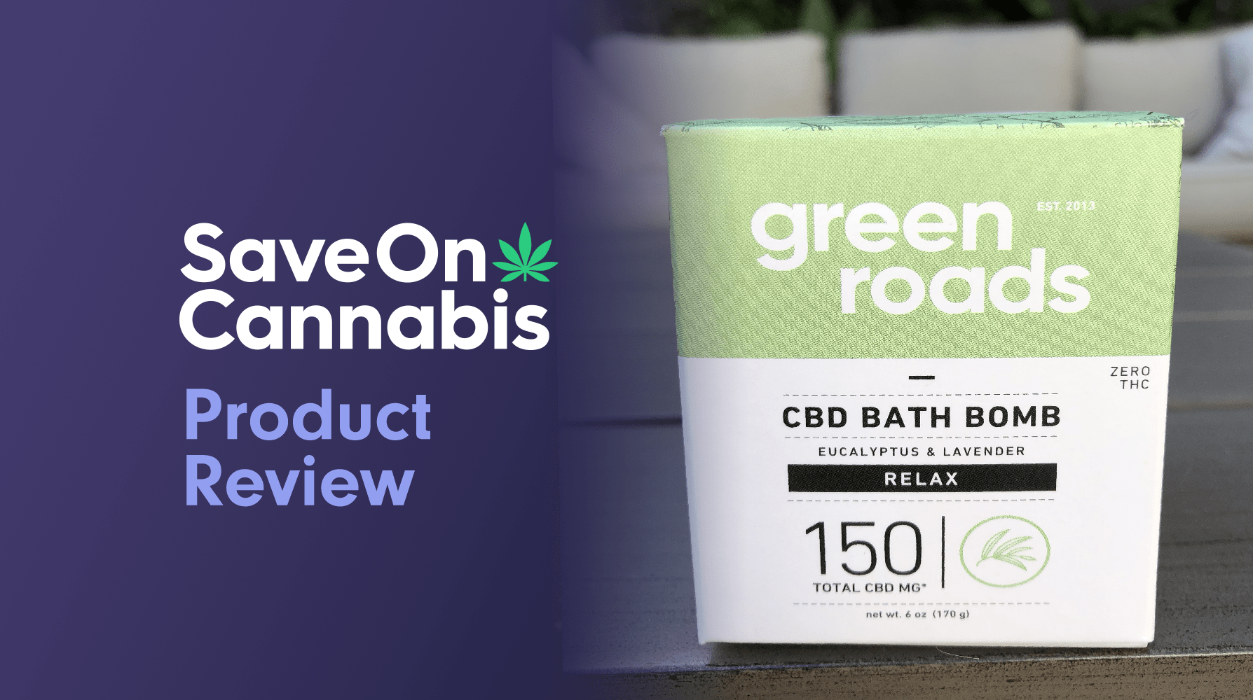 green roads 150 mg relax cbd bath bomb eucalyptus and lavender review save on cannabis website