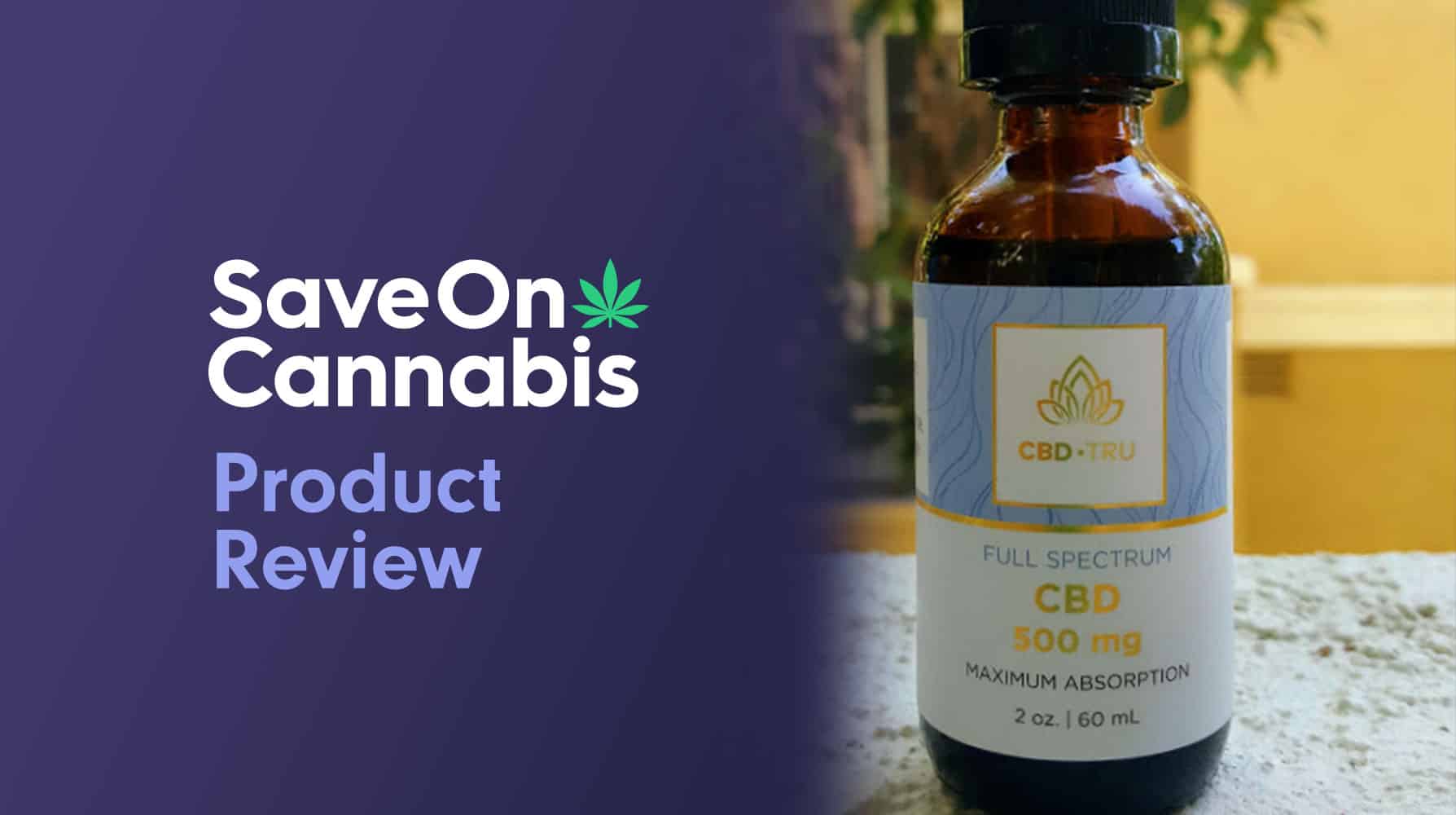 CBD TRU Review Tincture 500mg save on cannabis website