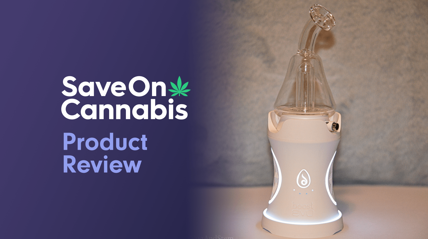 Dr. Dabber Boost EVO Save On Cannabis Review Website