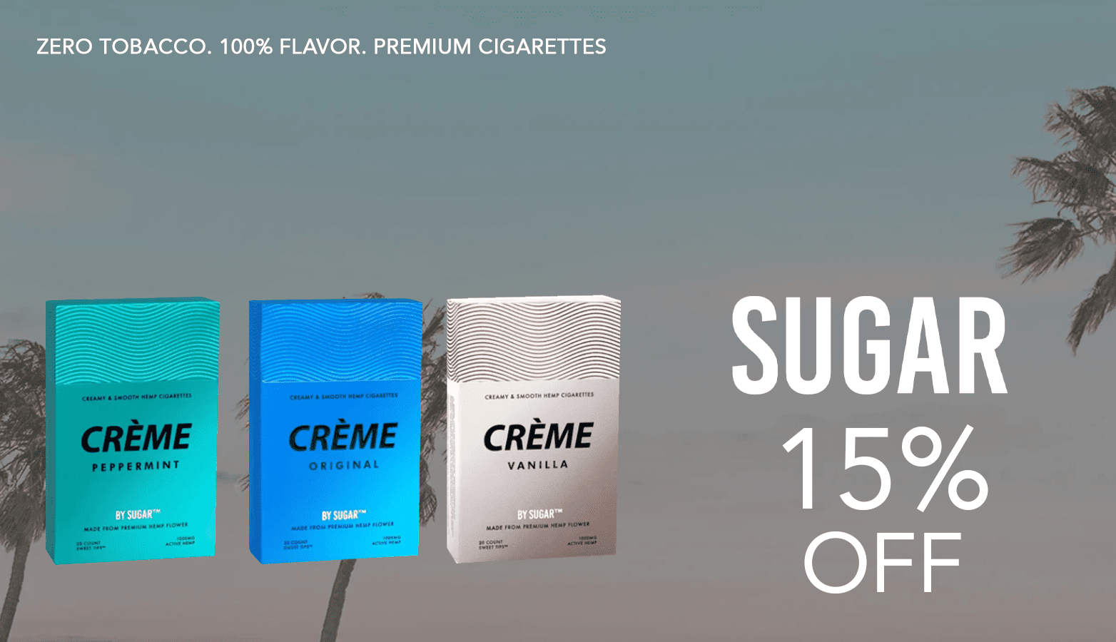 15% OFF Sugar CRÈME,sugar,CRÈME by sugar,creme